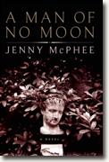 *A Man of No Moon* by Jenny McPhee