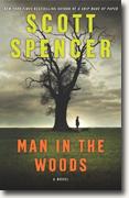 *Man in the Woods* by Scott Spencer