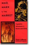 Buy *Mao, Marx, and the Market: Capitalist Adventures in Russia and China* online