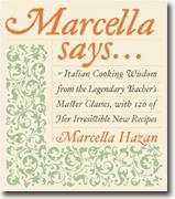 Buy *Marcella Says...: Italian Cooking Wisdom from the Legendary Teacher's Master Classes, with 120 of Her Irresistible New Recipes* online