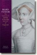 *Mary Tudor: The Tragical History of the First Queen of England* by David Loades