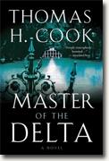 *Master of the Delta* by Thomas H. Cook
