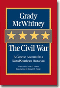 *The Civil War: A Concise Account by a Noted Southern Historian* by Grady McWhiney