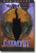 Buy *Me and You Too Tetralogy: Catalyst* by Bob Harvey online