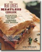 *The Meat Lover's Meatless Cookbook: Vegetarian Recipes Carnivores Will Devour* by Kim O'Donnel, photographs by Myra Kohn