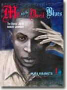 Buy *Me and the Devil Blues 1: The Unreal Life of Robert Johnson* by Akira Hiramoto online