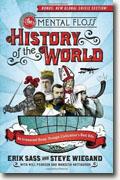 *The Mental Floss History of the World: An Irreverent Romp Through Civilization's Best Bits* by the Erik Sass, Steve Wiegand and the Editors of Mental Floss