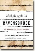 Buy *Michelangelo in Ravensbruck: One Woman's War Against the Nazis* by Karolina Lanckoronska, tr. Noel Clark online