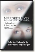 Mirrored Lives: The True Story of Two Women, One Man, and the Betrayals that Brought Them Together