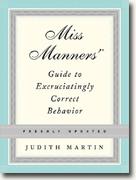 Miss Manners' Guide to Excruciatingly Correct Behavior, Freshly Updated