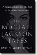 *The Michael Jackson Tapes: A Tragic Icon Reveals His Soul in Intimate Conversation* by Rabbi Shmuley Boteach