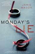 *Monday's Lie* by Jamie Mason
