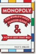 Buy *Monopoly: The World's Most Famous Game-And How it Got that Way* by Philip E. Orbanes online