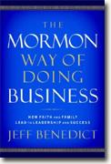Buy *The Mormon Way of Doing Business: Leadership and Success Through Faith and Family* by Jeff Benedict online