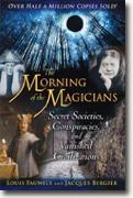 *The Morning of the Magicians: Secret Societies, Conspiracies, and Vanished Civilizations* by Louis Pauwels and Jacques Bergier