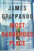 *Most Dangerous Place* by James Grippando