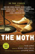 *The Moth: 50 True Stories* by Catherine Burns, editor