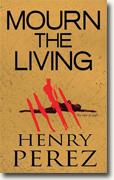 Buy *Mourn the Living* by Henry Perez online