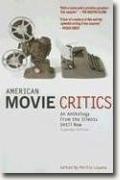*American Movie Critics: From Silents Until Now* by Phillip Lopate