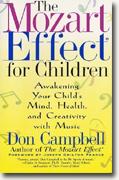 Buy *The Mozart Effect for Children: Awakening Your Child's Mind, Health, and Creativity with Music* by Don Campbell online