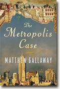 *The Metropolis Case* by Matthew Gallaway