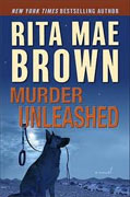 *Murder Unleashed* by Rita Mae Brown