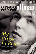 *My Cross to Bear* by Gregg Allman with Alan Light