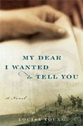 *My Dear I Wanted to Tell You* by Louisa Young