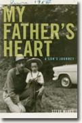 *My Father's Heart: A Son's Journey* by Steve McKee