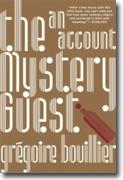 Buy *The Mystery Guest: An Account* by Grgoire Bouillier online