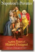 Buy *Napoleon's Privates: 2,500 Years of History Unzipped* by Tony Perrottet online
