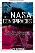 *The NASA Conspiracies: The Truth Behind the Moon Landings, Censored Photos, and the Face on Mars* by Nick Redfern
