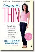 Buy *Naturally Thin: Unleash Your SkinnyGirl and Free Yourself from a Lifetime of Dieting* by Bethenny Frankel and Eve Adamson online