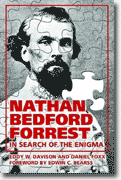 *Nathan Bedford Forrest: In Search of the Enigma* by Eddy W. Davison and Daniel Foxx