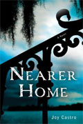 *Nearer Home: A Novel (Nola Cespedes Mystery)* by Joy Castro