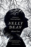 Buy *Nelly Dean: A Return to Wuthering Heights* by Alison Caseonline