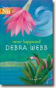 Buy *Never Happened* by Debra Webb online