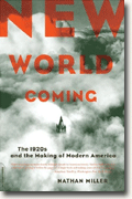New World Coming: The 1920s and the Making of Modern America