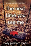 *The Next Time You See Me* by Holly Goddard Jones