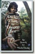 Buy *Darker Than the Deepest Sea: The Search for Nick Drake* by Trevor Dann online