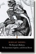 *The Diary of a Madman, The Government Inspector, & Selected Stories* by Nikolai Gogol