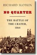 Buy *No Quarter: The Battle of the Crater, 1864* by Richard Slotkin online