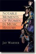 Buy *Notable Moments of Women In Music History* by Jay Warner online