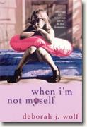 Buy *When I'm Not Myself* by Deborah J. Wolf online