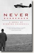*Never Surrender: A Novel of Winston Churchill* by Michael Dobbs