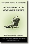 *Sherlock Holmes in New York: The Adventure of the New York Ripper* by Philip J. Carraher