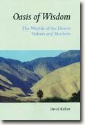 Oasis Of Wisdom: The Worlds Of The Desert Fathers And Mothers