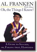 Oh, the Things I Know:  A Guide to Success, or, Failing That, Happiness