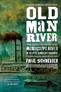 *Old Man River: The Mississippi River in North American History* by Paul Schneider