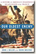 Buy *Our Oldest Enemy: A History of America's Disastrous Relationship with France* online